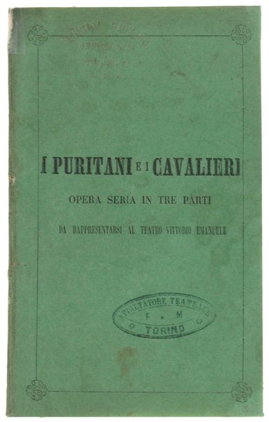 I PURITANI E I CAVALIERI. Opera seria in tre parti …