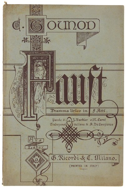 FAUST. Dramma lirico in cinque atti. Traduzione italiana di Achille De Lauzières.