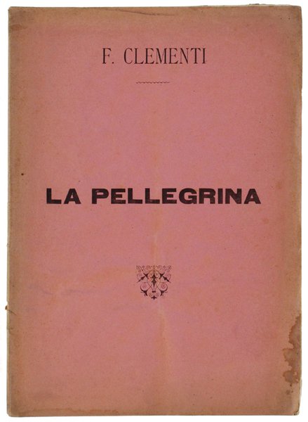 LA PELLEGRINA. Opera drammatica in 4 atti. | Immagine principale