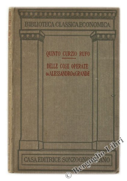 DELLE COSE OPERATE DA ALESSANDRO IL GRANDE. Traduzione di Giuseppe …