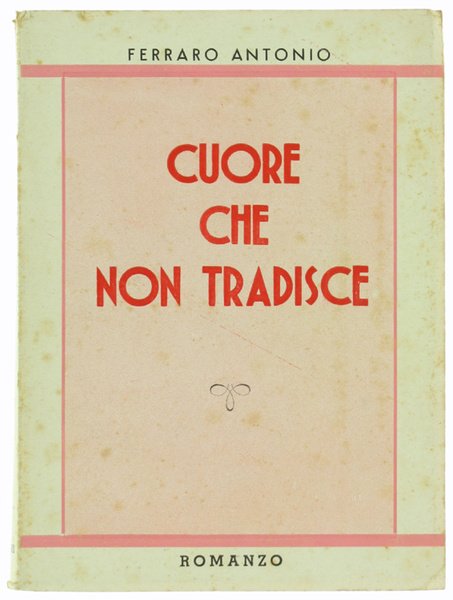 CUORE CHE NON TRADISCE - Romanzo.