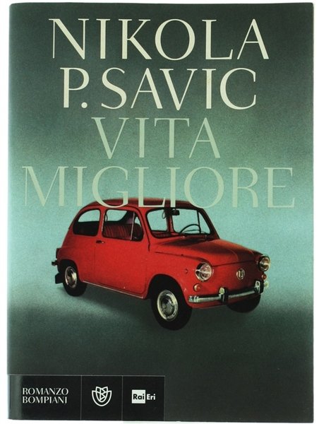 VITA MIGLIORE. Con una nota di Andrea De Carlo.