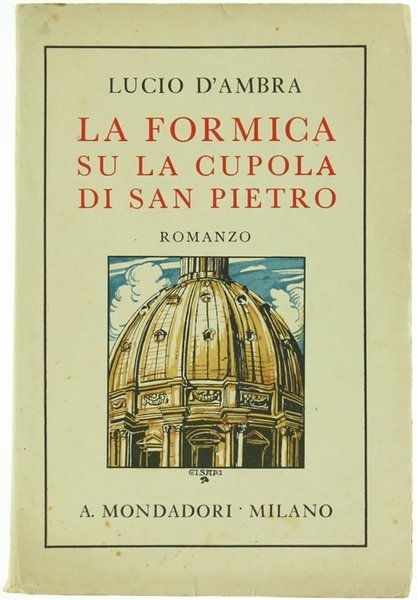 LA FORMICA SU LA CUPOLA DI SAN PIETRO. Romanzo.