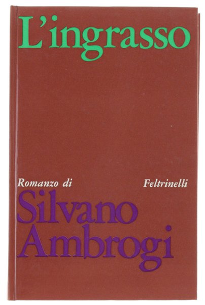 L'INGRASSO. Romanzo.