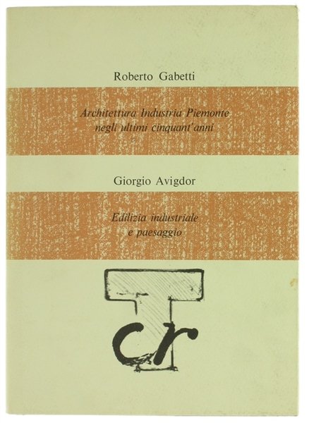 ARCHITETTURA INDUSTRIA PIEMONTE NEGLI ULTIMI CINQUANT'ANNI - EDILIZIA INDUSTRIALE E …