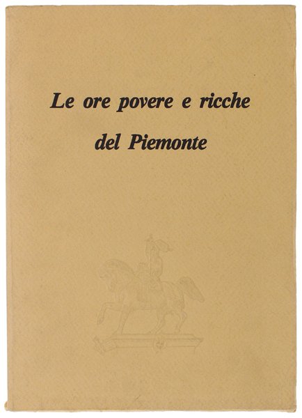 LE ORE POVERE E RICCHE DEL PIEMONTE.