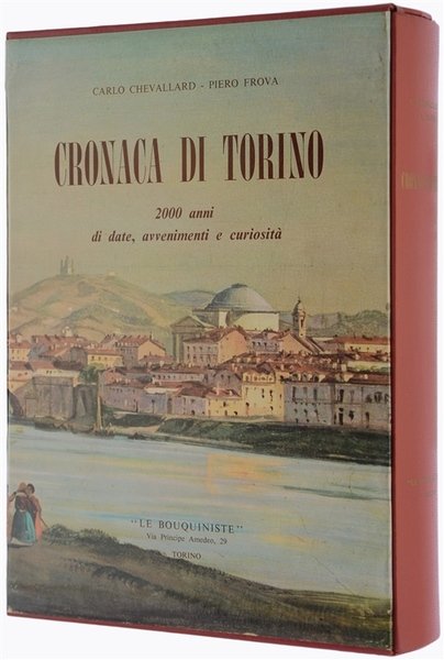 CRONACA DI TORINO. 2000 anni di date, avvenimenti e curiosità.