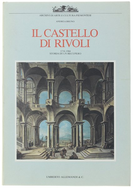 IL CASTELLO DI RIVOLI. 1734-1984: Storia di un recupero. | Immagine principale