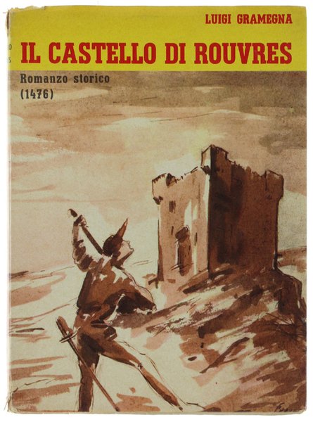 IL CASTELLO DI ROUVRES. Racconto storico (1476).