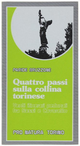 QUATTRO PASSI SULLA COLLINA TORINESE. Venti itinerari pedonali tra Sassi …