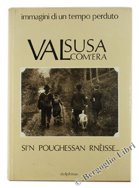 VALSUSA COM'ERA. Si'n poughessan rnèisse.