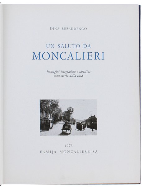 UN SALUTO DA MONCALIERI. Immagini fotografiche e cartoline come storia …