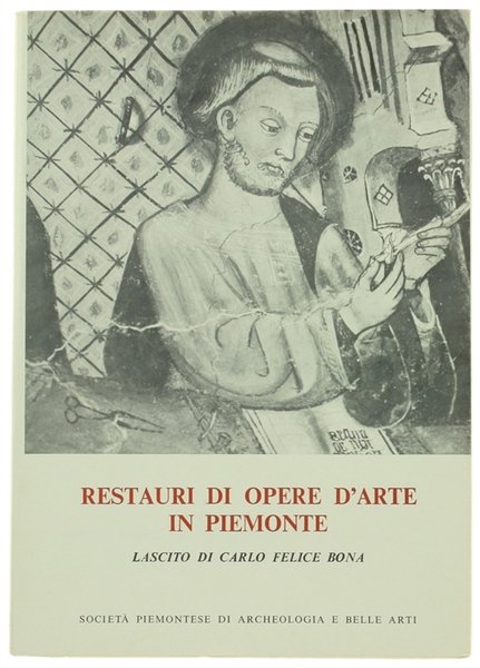 RESTAURI DI OPERE D'ARTE IN PIEMONTE. Lascito di Carlo Felice …