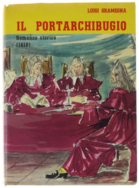 IL PORTARCHIBUGIO. Romanzo storico (1610).