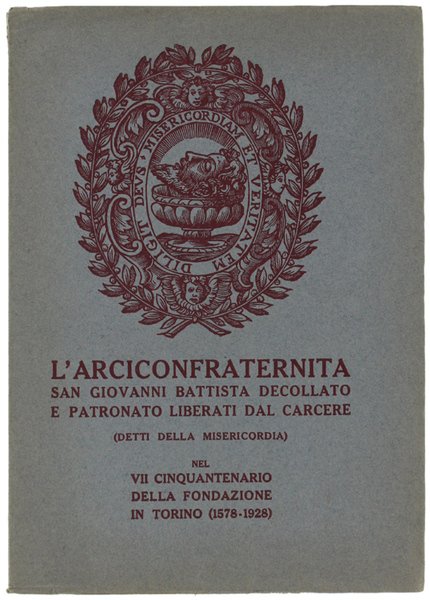 L'ARCICONFRATERNITA SAN GIOVANNI BATTISTA DECOLLATO E PATRONATO LIBERATI DAL CARCERE …