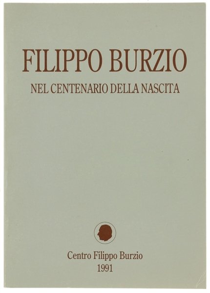 FILIPPO BURZIO NEL CENTENARIO DELLA NASCITA.