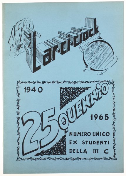 L'ARCICIOCK - 25quennio 1940-1965. Numero unico ex studenti della III …