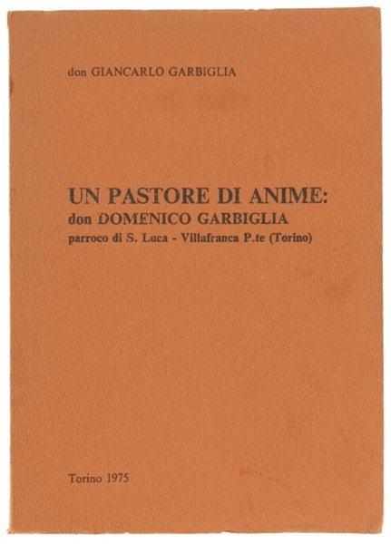 UN PASTORE DI ANIME: don Domenico Garbiglia parroco di S.Luca …