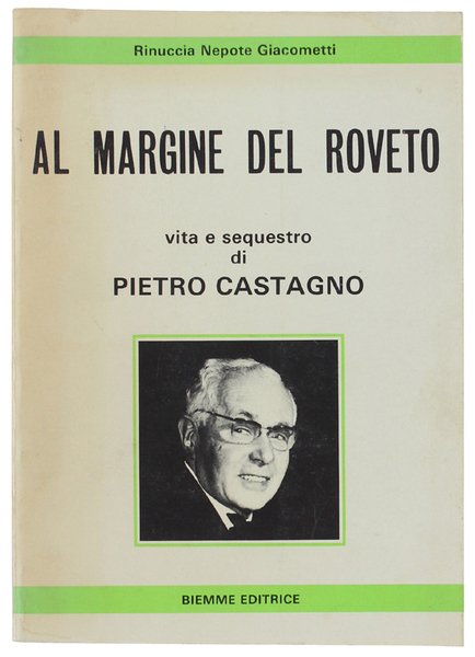 AL MARGINE DEL ROVETO. Vita e sequestro di PIETRO CASTAGNO. | Immagine Gallery 1