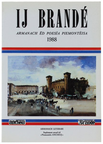 IJ BRANDÉ. Armanach ëd poesìa piemontèisa 1988