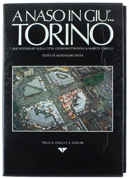 A NASO IN GIU'. TORINO. Due fotografi sulla città: Giovanni …