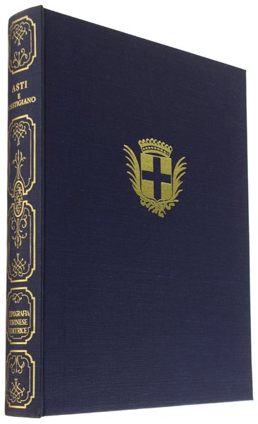 ASTI E L'ASTIGIANO. Vedute e piante dal XIV al XIX …