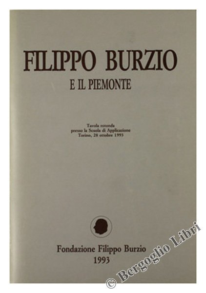 FILIPPO BURZIO E IL PIEMONTE. Tavola rotonda presso la Scuola …