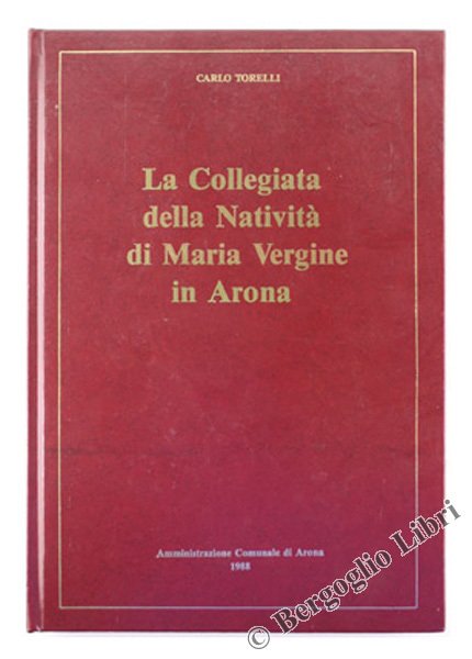 LA COLLEGIATA DELLA NATIVITA' DI MARIA VERGINE IN ARONA. Per …