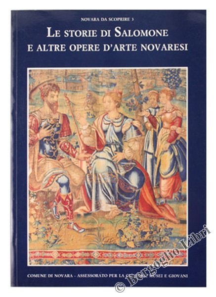 LE STORIE DI SALOMONE E ALTRE OPERE D'ARTE NOVARESI.