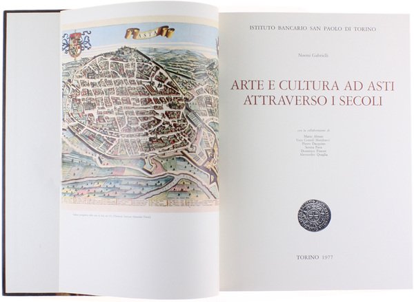 ARTE E CULTURA AD ASTI ATTRAVERSO I SECOLI. [completo di …