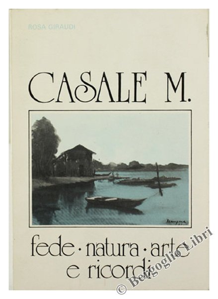 CASALE M. Fede, natura, arte e ricordi.