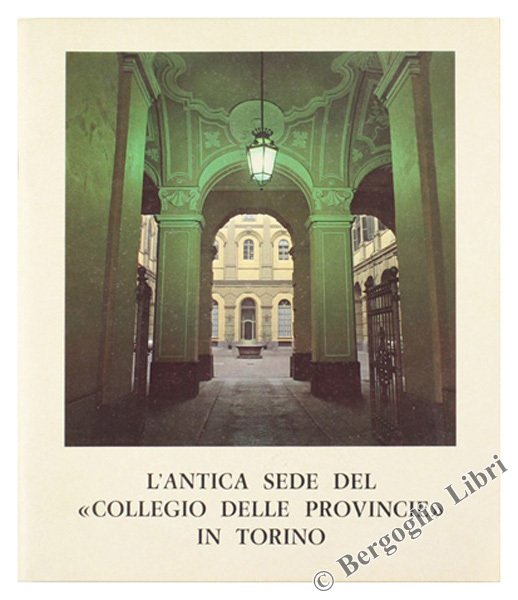 L'ANTICA SEDE DEL "COLLEGIO DELLE PROVINCIE" IN TORINO.