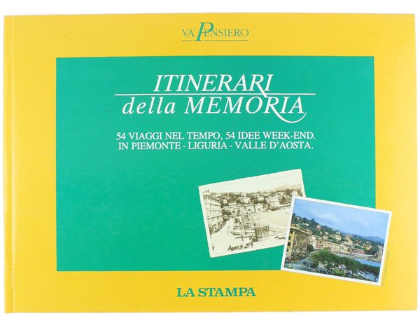 ITINERARI DELLA MEMORIA. Va' Pensiero. 54 immagini per viaggiare nel …