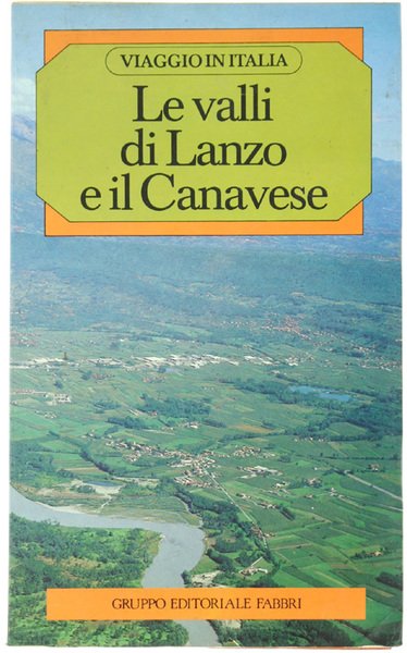 LE VALLI DI LANZO E IL CANAVESE. Viaggio in Italia …