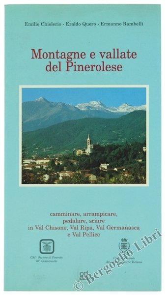 MONTAGNE E VALLATE DEL PINEROLESE. Camminare, arrampicare, pedalare, sciare in …