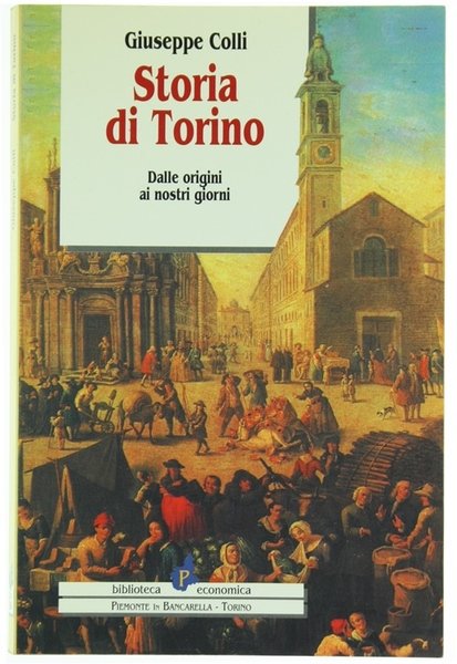 STORIA DI TORINO. Dalle origini ai nostri giorni. | Immagine Gallery 1