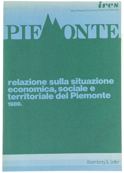 RELAZIONE SULLA SITUAZIONE ECONOMICA, SOCIALE E TERRITORIALE DEL PIEMONTE. 1989