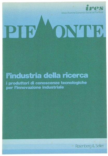 L'INDUSTRIA DELLA RICERCA. I produttori di conoscenze tecnologiche per l'innovazione …