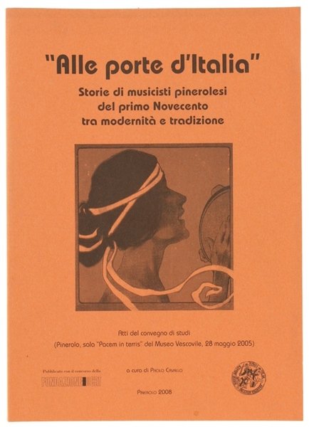 ALLE PORTE D'ITALIA". Storie di musicisti pinerolesi del primo Novecento …