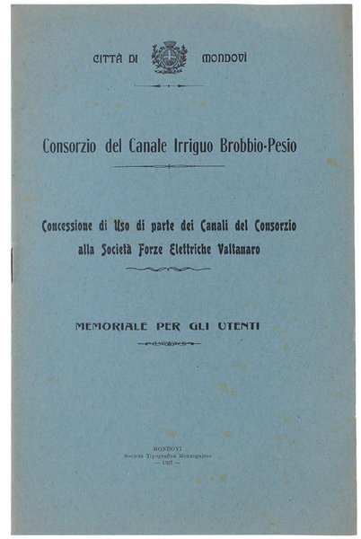 CONSORZIO DEL CANALE IRRIGUO BROBBIO-PESIO. CONCESSIONE DI USO DI PARTE …