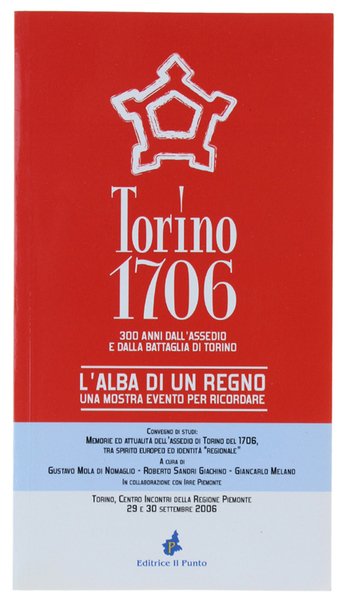 TORINO 1706. L'ALBA DI UN REGNO. Una mostra evento per …