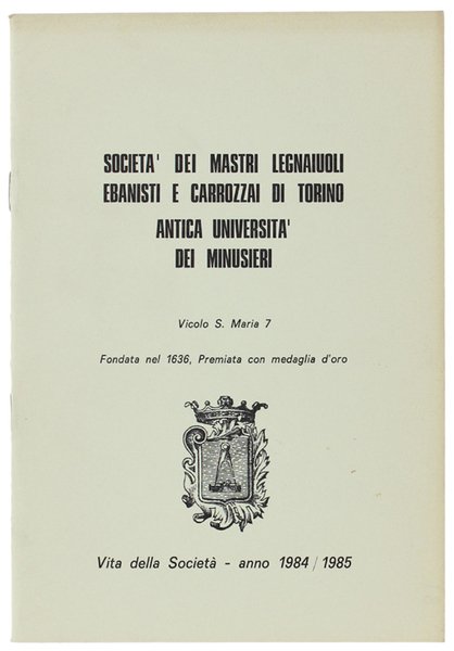 SOCIETA' DEI MASTRI LEGNAIUOLI EBANISTI E CARROZZAI DI TORINO. ANTICA …