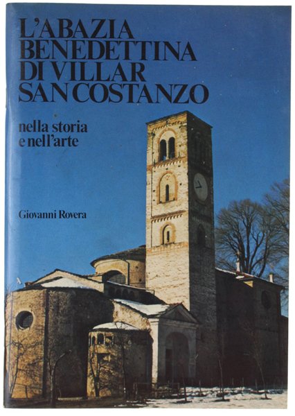 L'ABAZIA BENEDETTINA DI VILLAR SANCOSTANZO (712-1803) NELLA STORIA E NELL'ARTE.