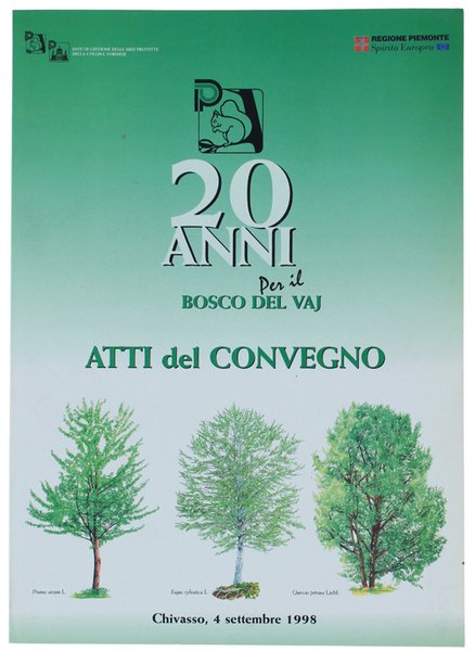 20 ANNI PER IL BOSCO DEL VAJ. ATTI DEL CONVEGNO. …