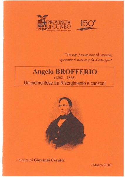ANGELO BROFFERIO (1802-1866). Un piemontese tra Risorgimento e canzoni.