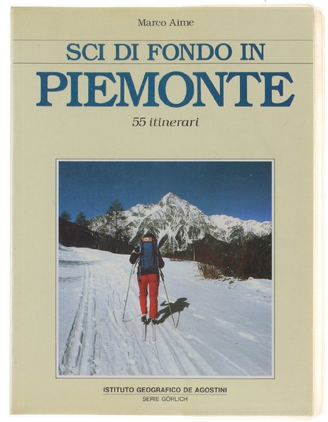 SCI DI FONDO IN PIEMONTE. 55 Itinerari.