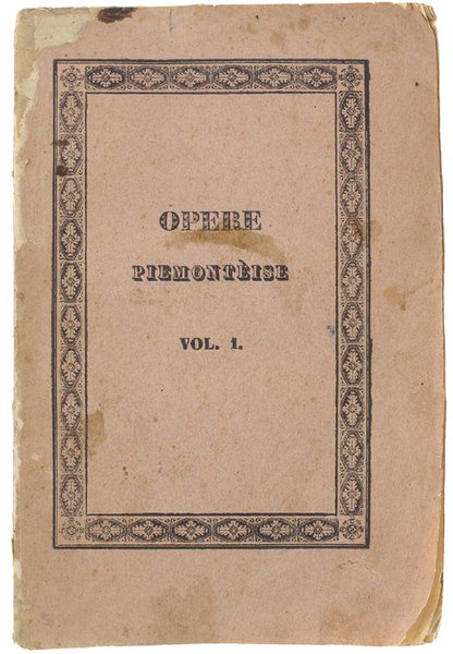 FAVOLE PIEMONTEISE POETICHE, CRITICHE, LETERARIE E MORAJ. Volume I delle …