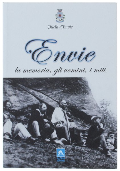 ENVIE. LA MEMORIA, GLI UOMINI, I MITI.