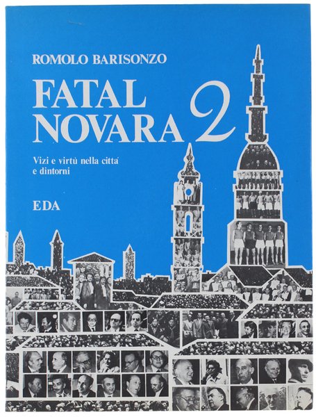 FATAL NOVARA 2. Vizi e virtù nella città e dintorni.