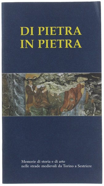 DI PIETRA IN PIETRA. Memorie di storia e di arte …